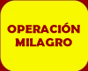 Operaci&oacute;n Milagro